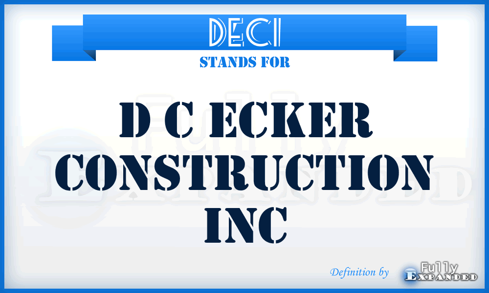 DECI - D c Ecker Construction Inc