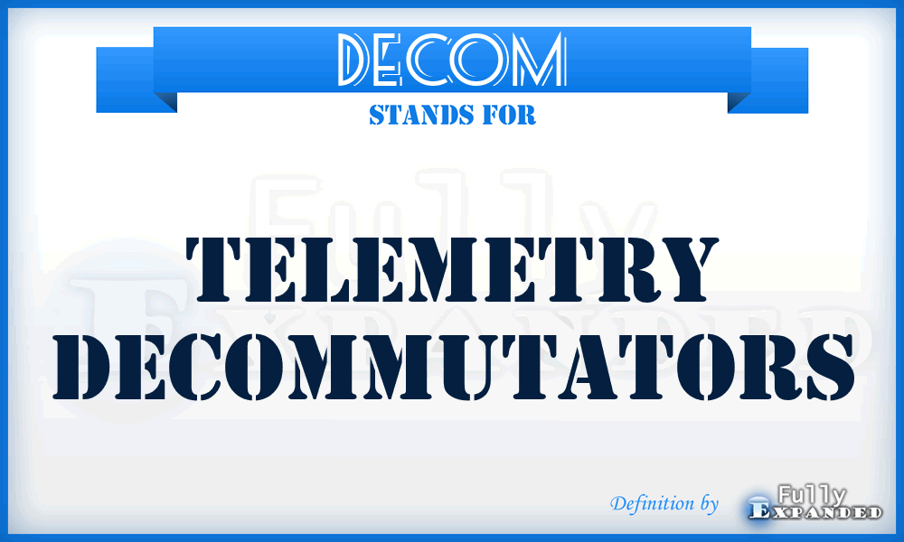 DECOM - telemetry decommutators