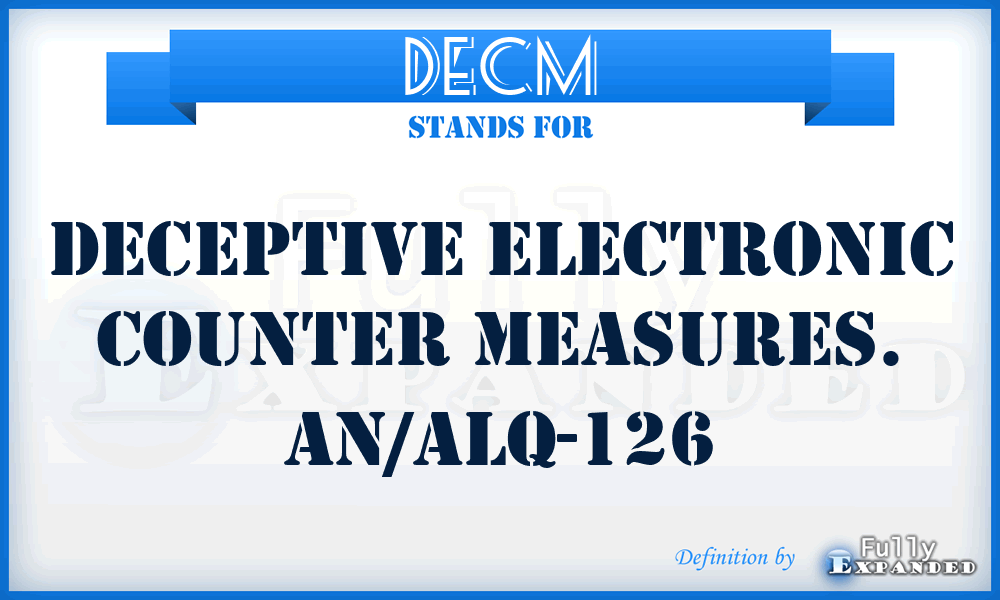 DECM - Deceptive Electronic Counter Measures. AN/ALQ-126