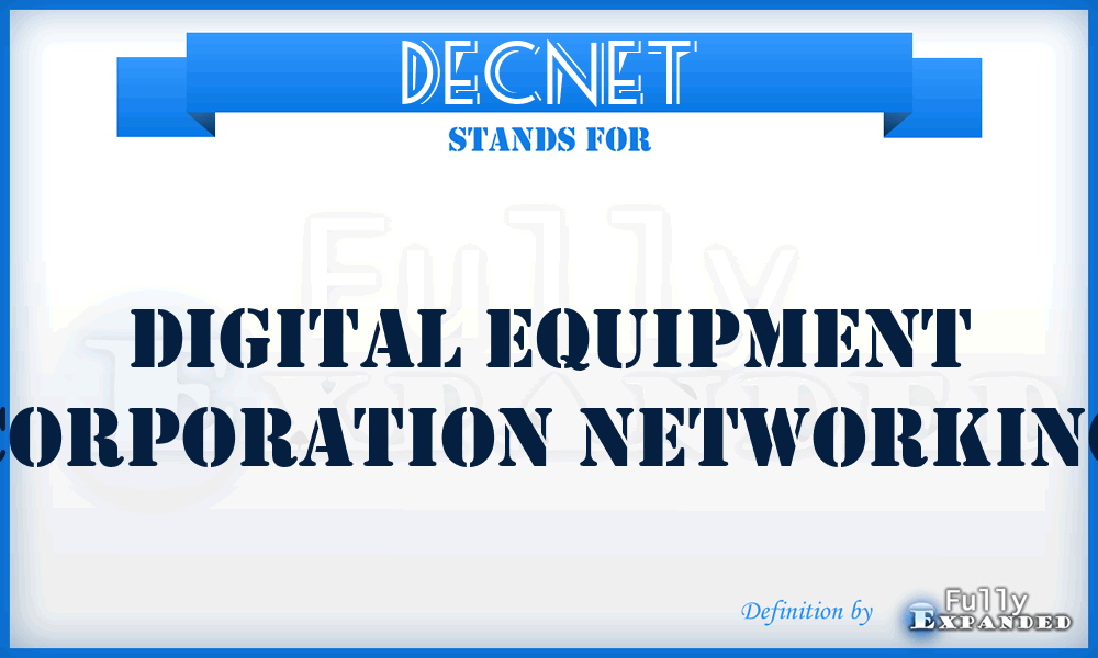 DECNET - Digital Equipment Corporation Networking
