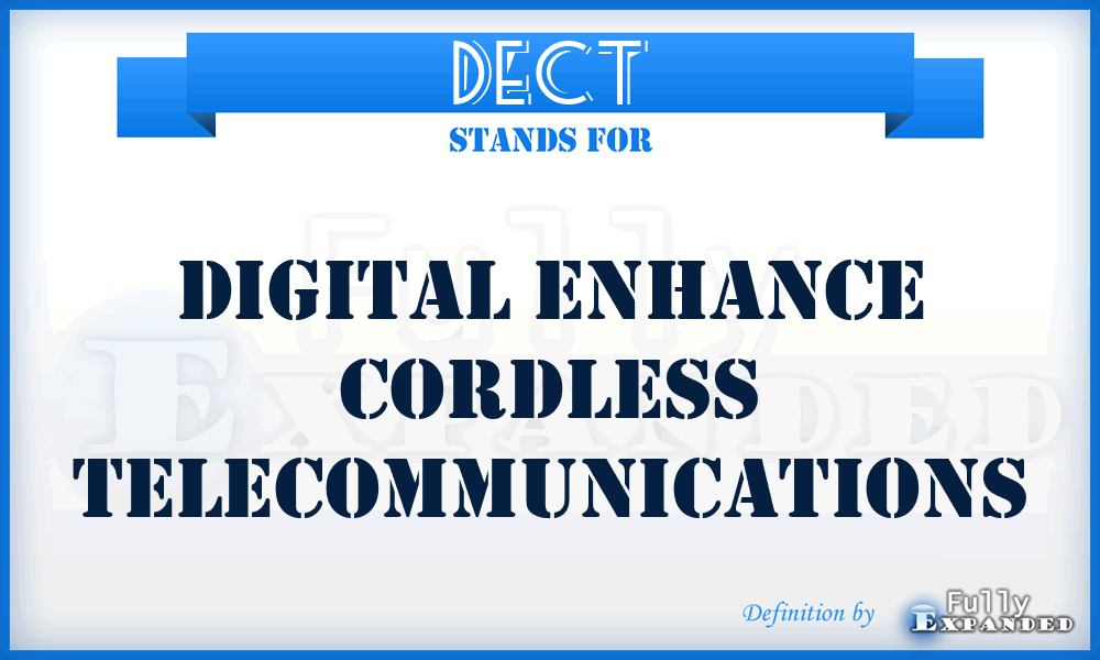 DECT - Digital Enhance Cordless Telecommunications