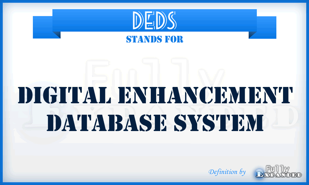 DEDS - Digital Enhancement Database System