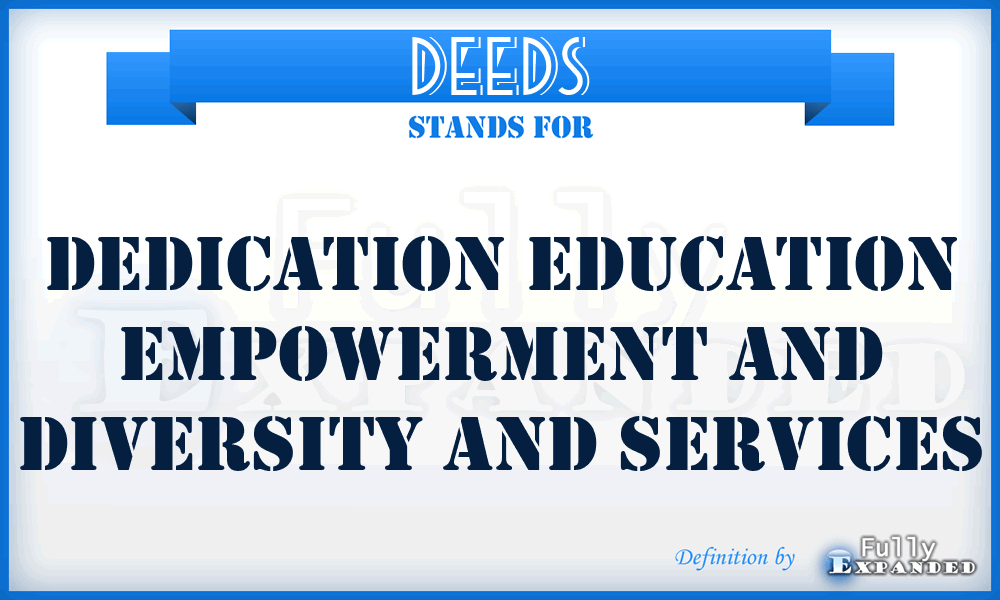 DEEDS - Dedication Education Empowerment And Diversity And Services