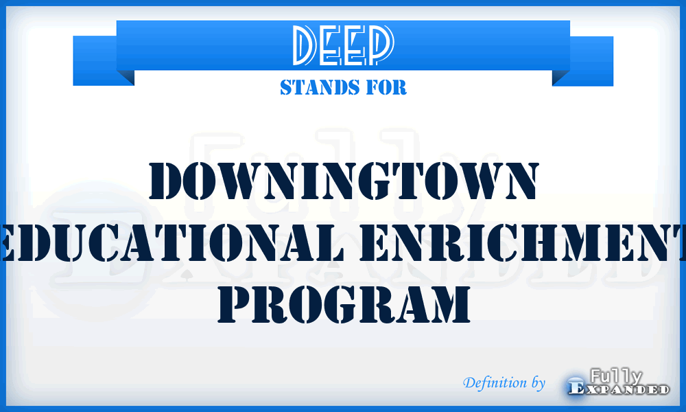 DEEP - Downingtown Educational Enrichment Program