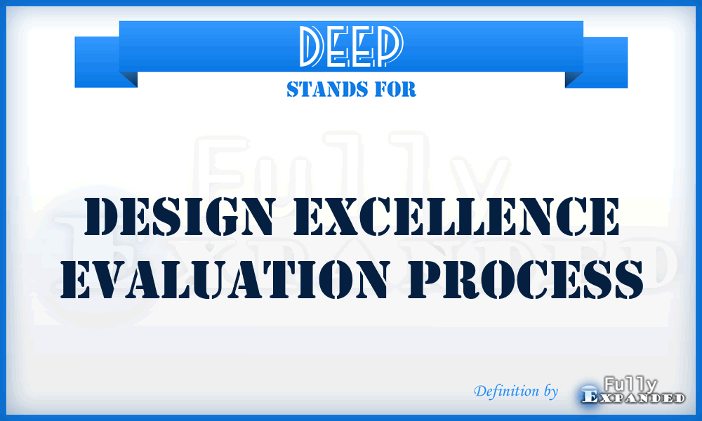 DEEP - Design Excellence Evaluation Process