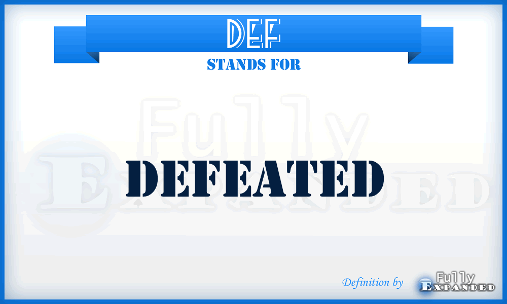 DEF - Defeated