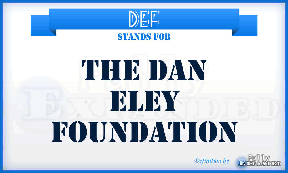 DEF - The Dan Eley Foundation