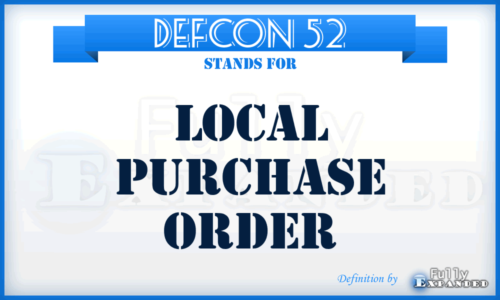 DEFCON 52 - Local Purchase Order