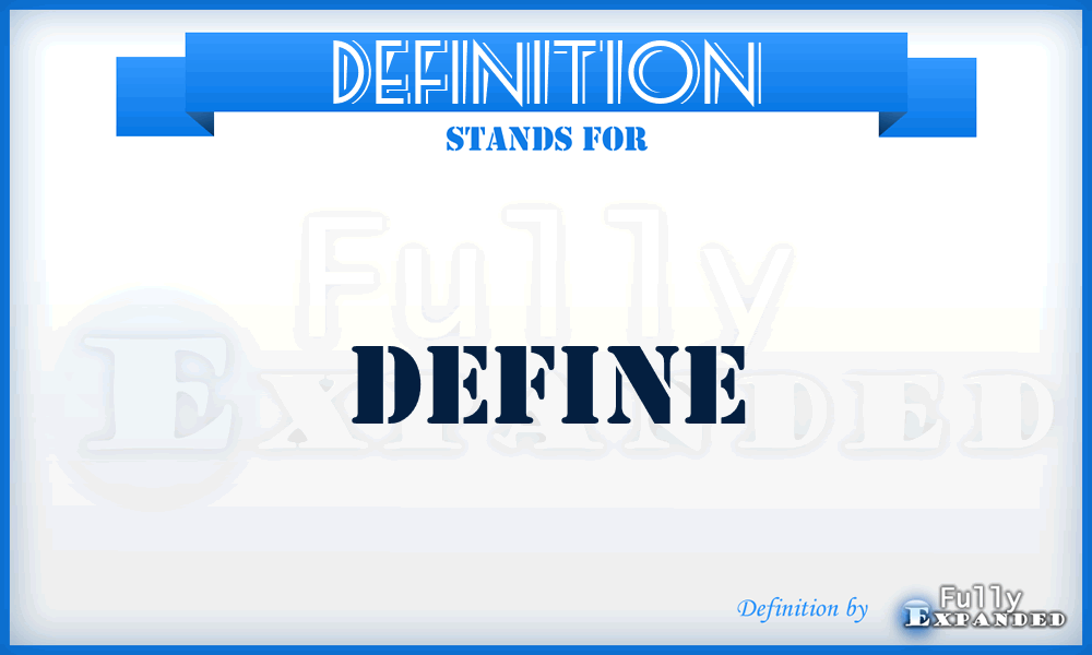 DEFINITION - Define