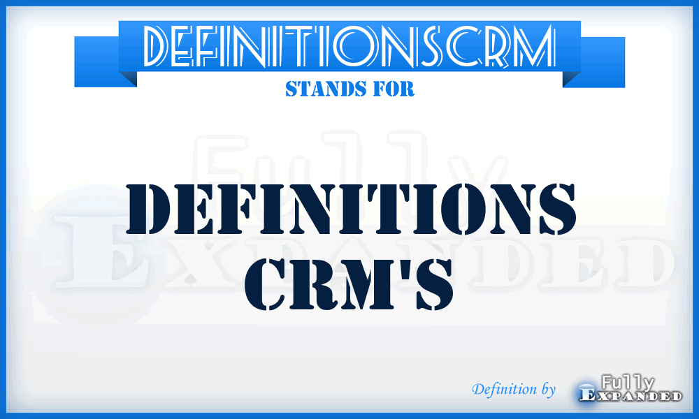 DEFINITIONSCRM - definitions CRM's