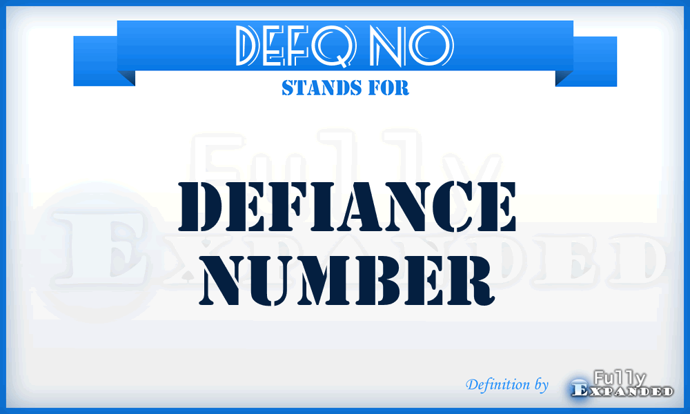 DEFQ No - Defiance Number