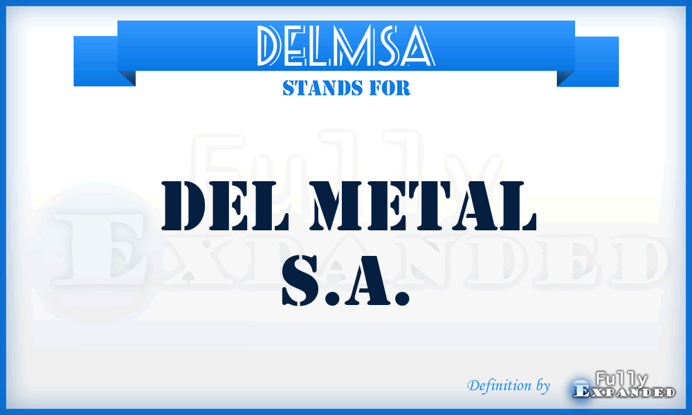 DELMSA - DEL Metal S.A.