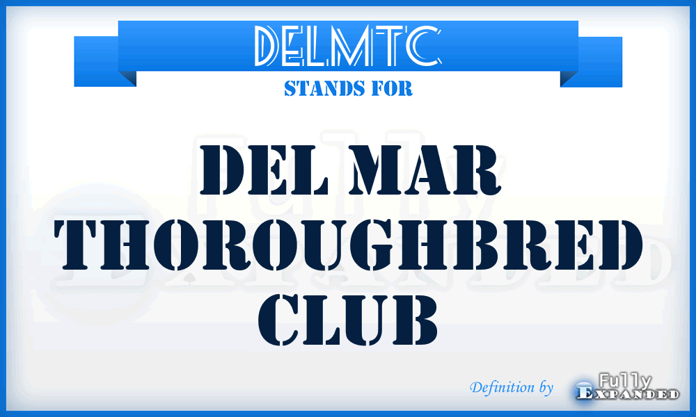 DELMTC - DEL Mar Thoroughbred Club