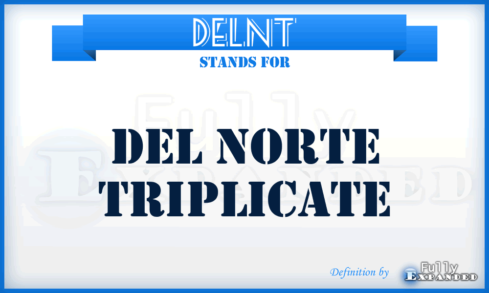 DELNT - DEL Norte Triplicate