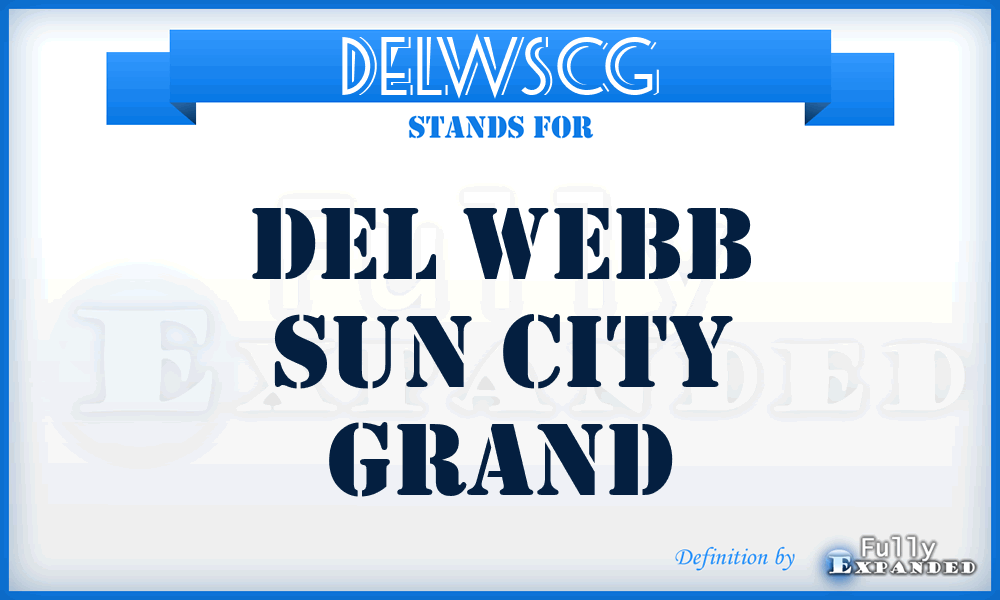 DELWSCG - DEL Webb Sun City Grand