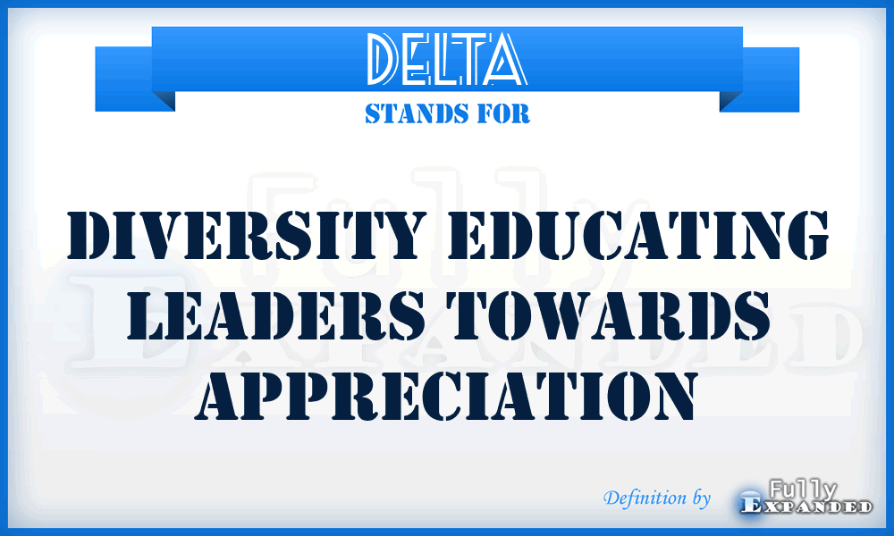 DELTA - Diversity Educating Leaders Towards Appreciation