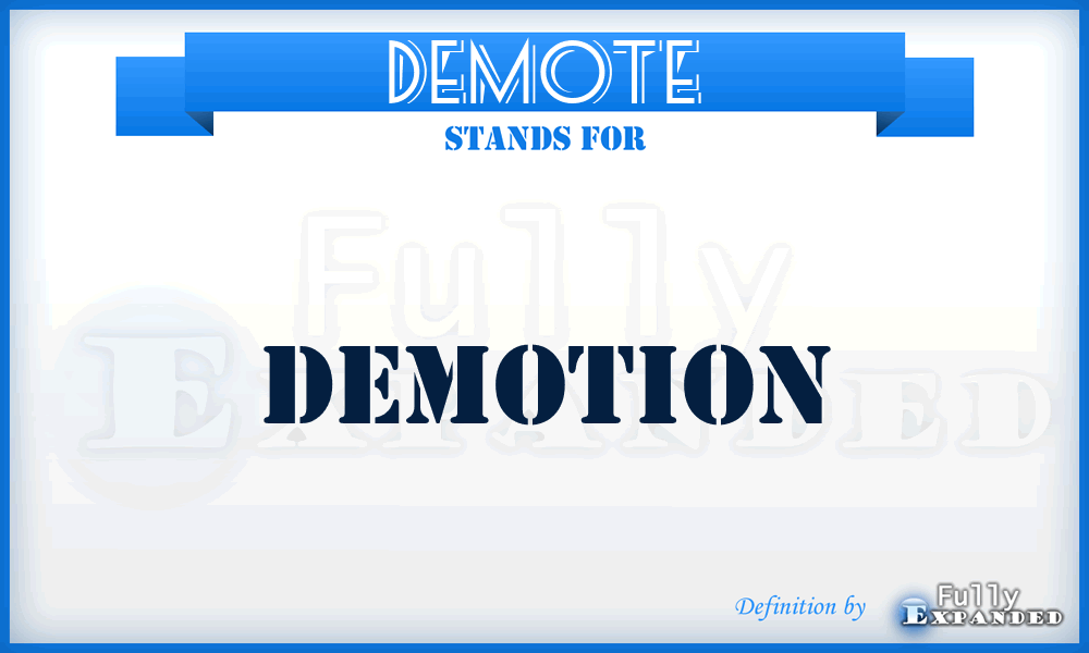 DEMOTE - Demotion
