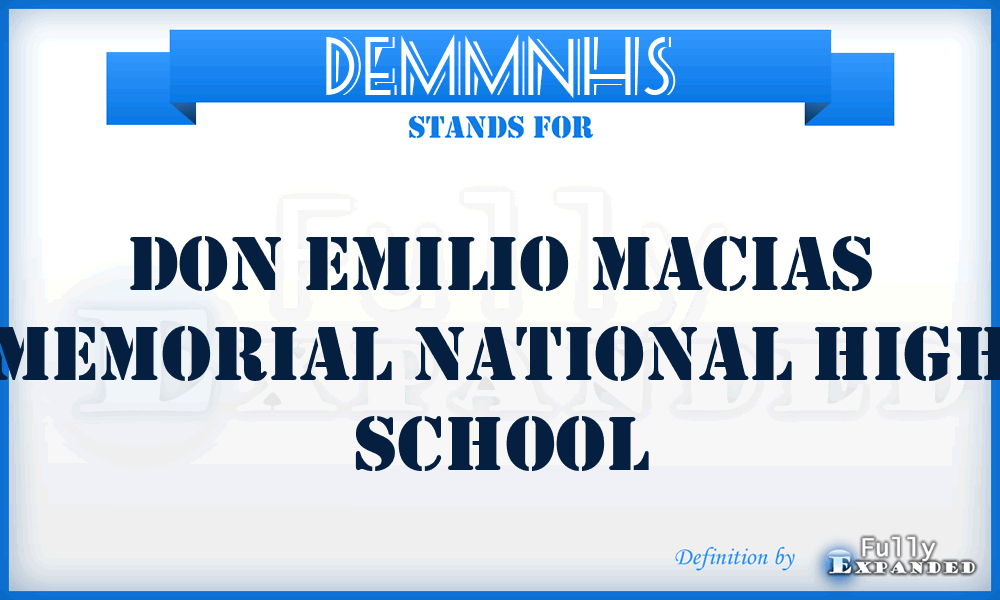 DEMMNHS - Don Emilio Macias Memorial National High School