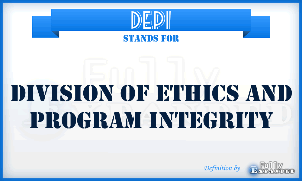 DEPI - Division of Ethics and Program Integrity