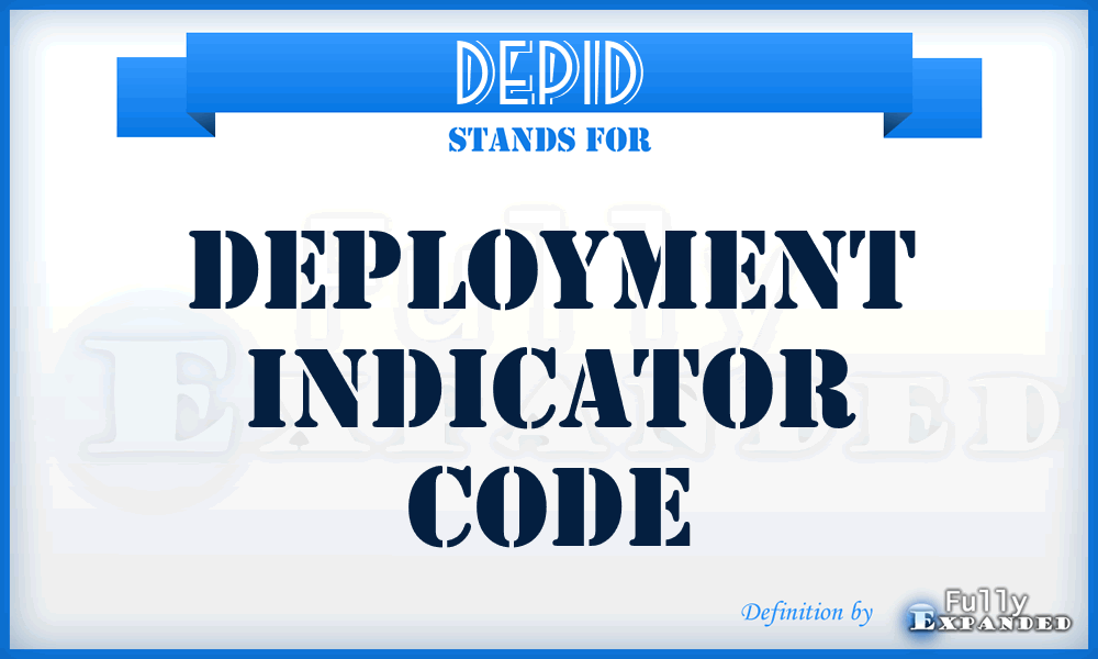 DEPID - deployment indicator code
