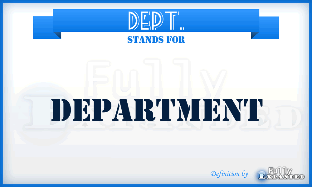 DEPT. - Department