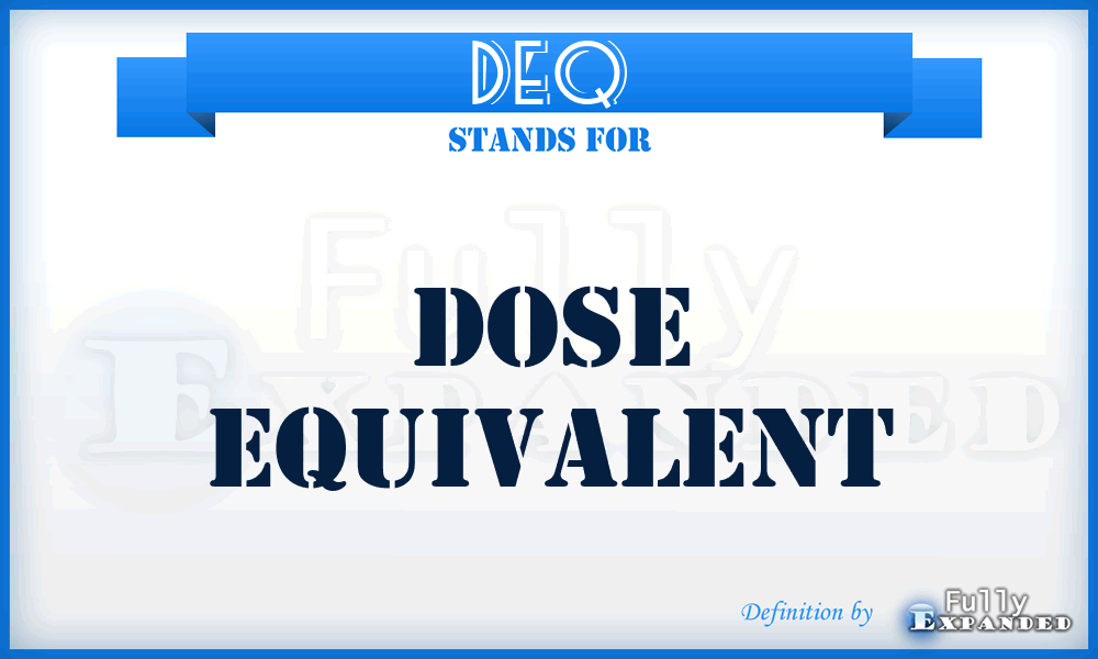 DEQ - dose equivalent
