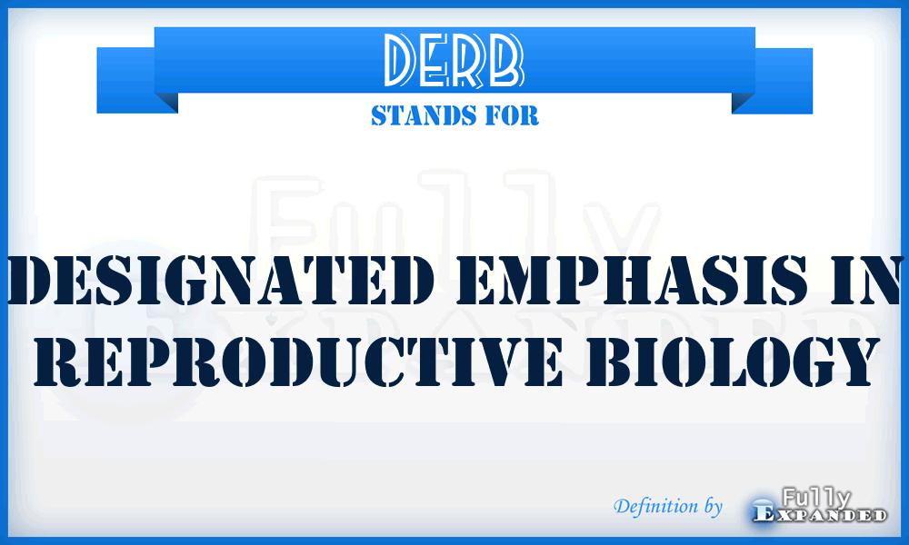 DERB - Designated Emphasis in Reproductive Biology