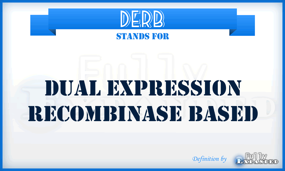DERB - Dual Expression Recombinase Based