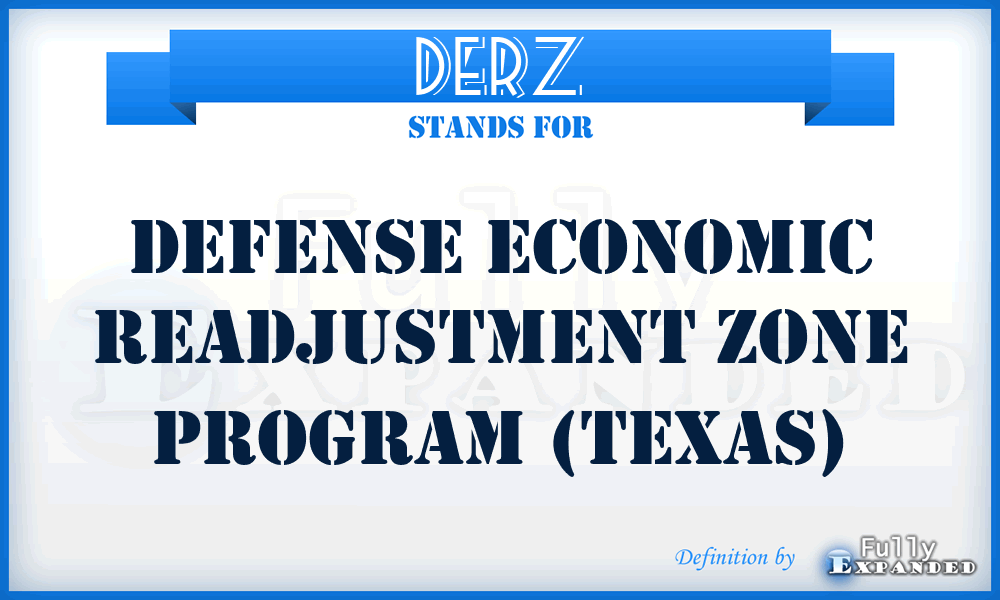 DERZ - Defense Economic Readjustment Zone Program (Texas)