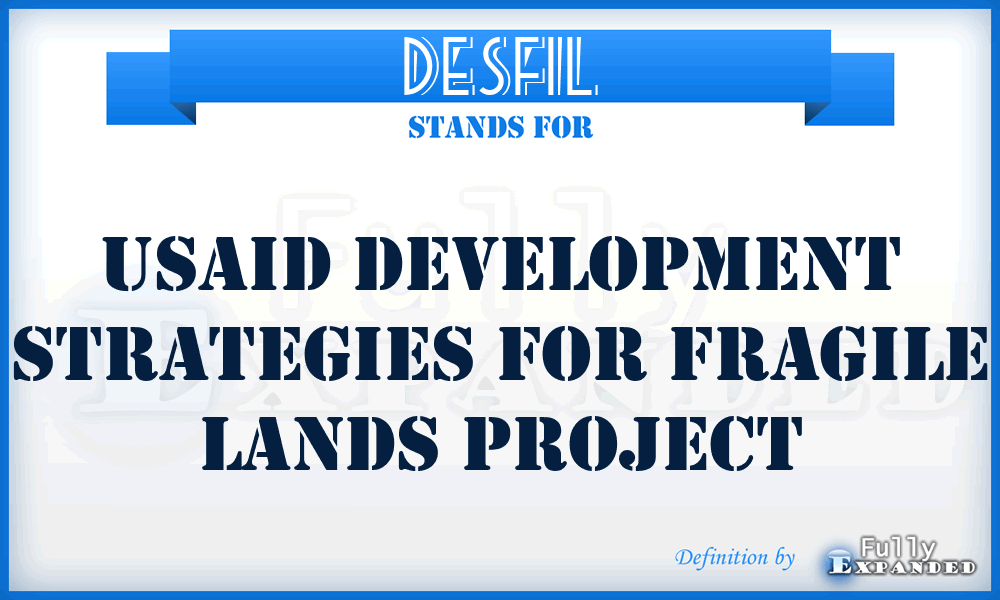 DESFIL - USAID Development Strategies for Fragile Lands Project