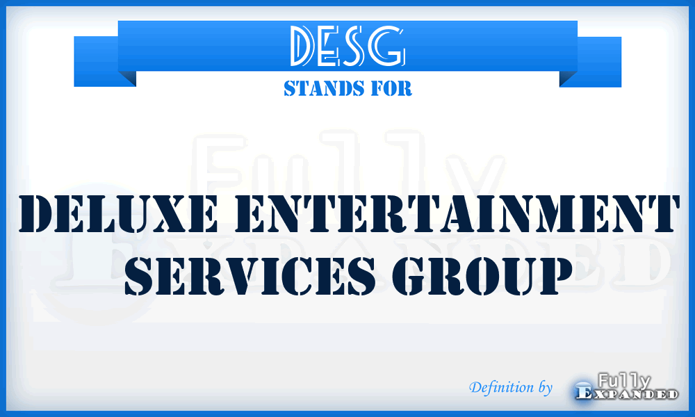 DESG - Deluxe Entertainment Services Group
