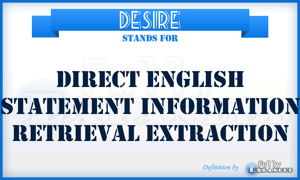 DESIRE - direct English statement information retrieval extraction