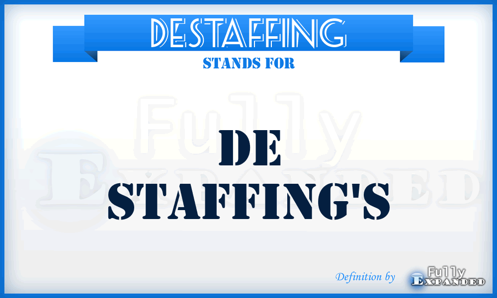 DESTAFFING - DE Staffing's