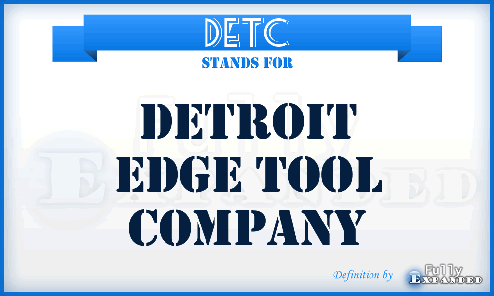 DETC - Detroit Edge Tool Company
