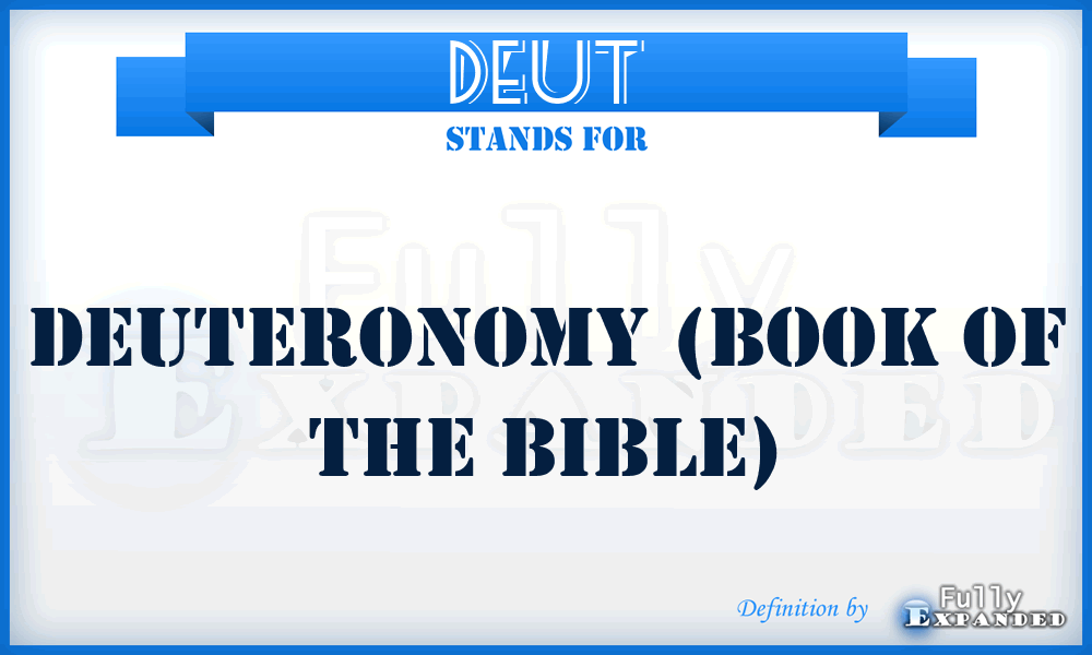 DEUT - Deuteronomy (book of the Bible)