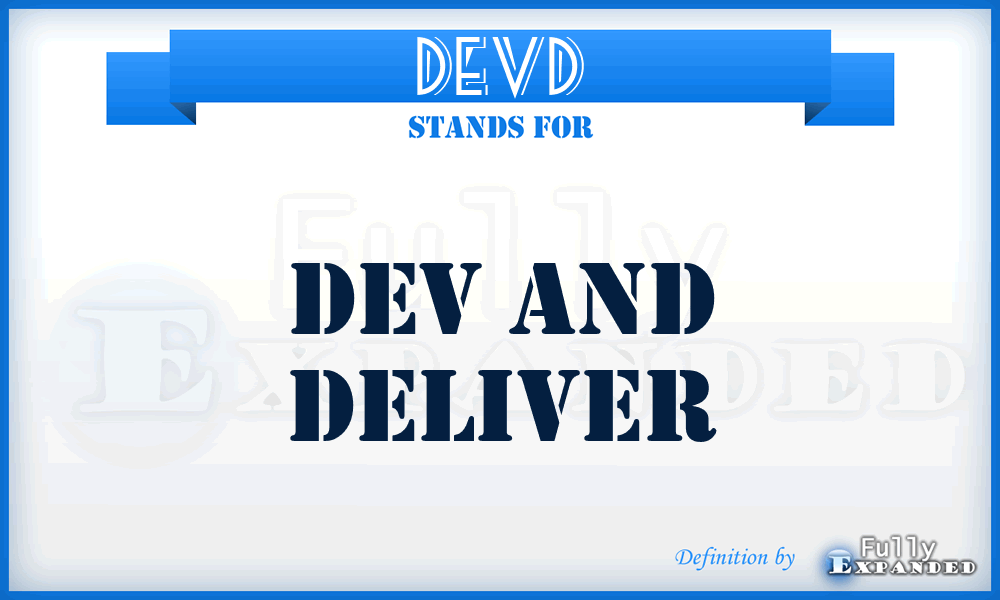 DEVD - DEV and Deliver