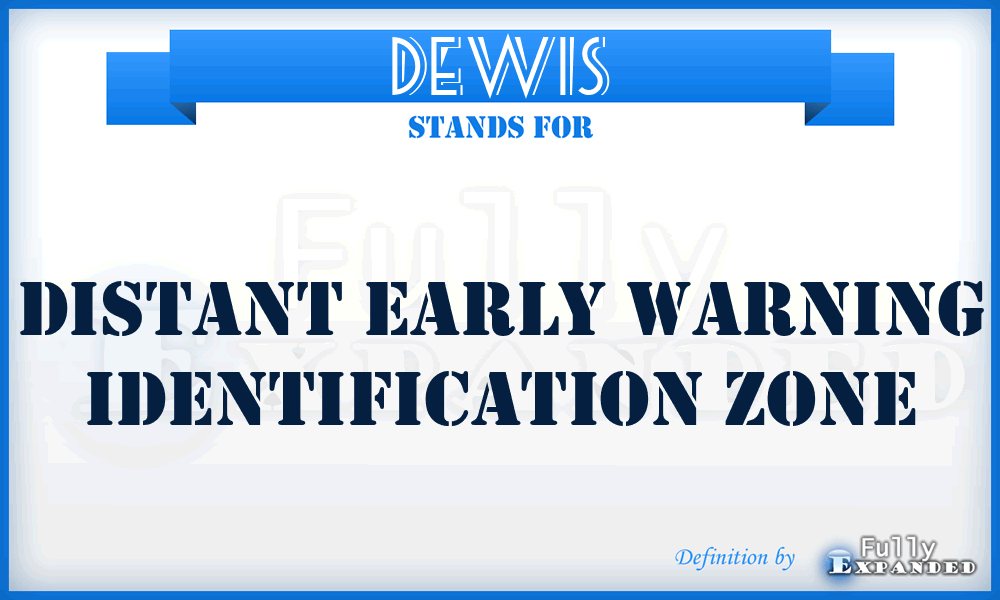 DEWIS - Distant Early Warning Identification Zone