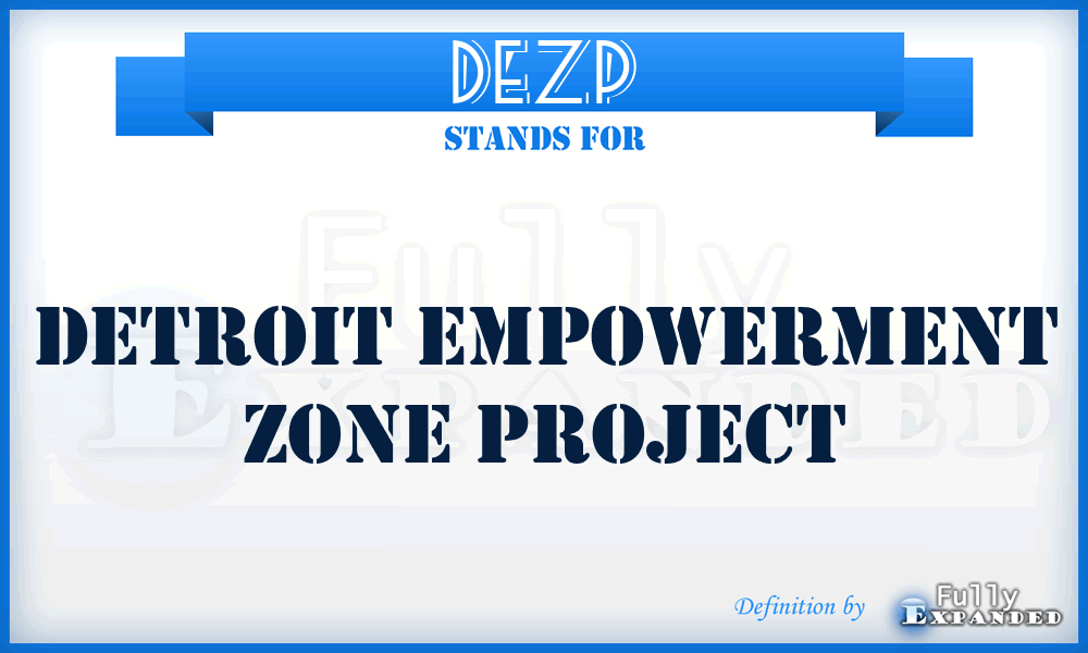 DEZP - Detroit Empowerment Zone Project