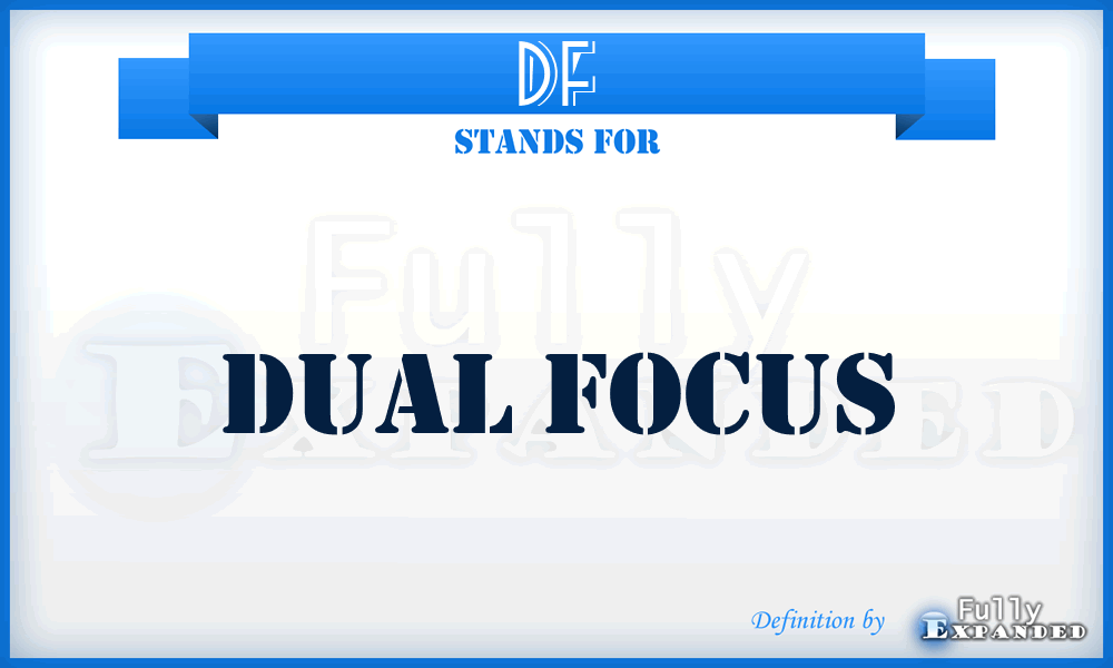DF - Dual Focus