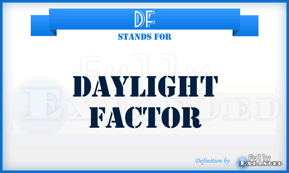 DF - Daylight Factor