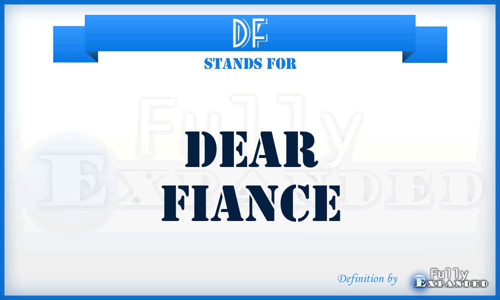 DF - Dear Fiance