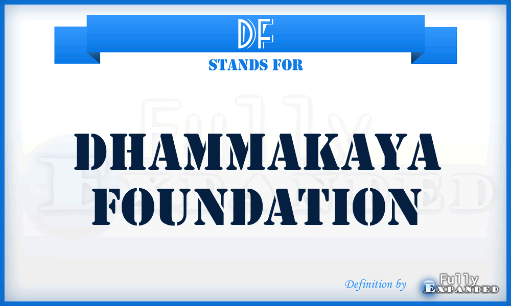 DF - Dhammakaya Foundation