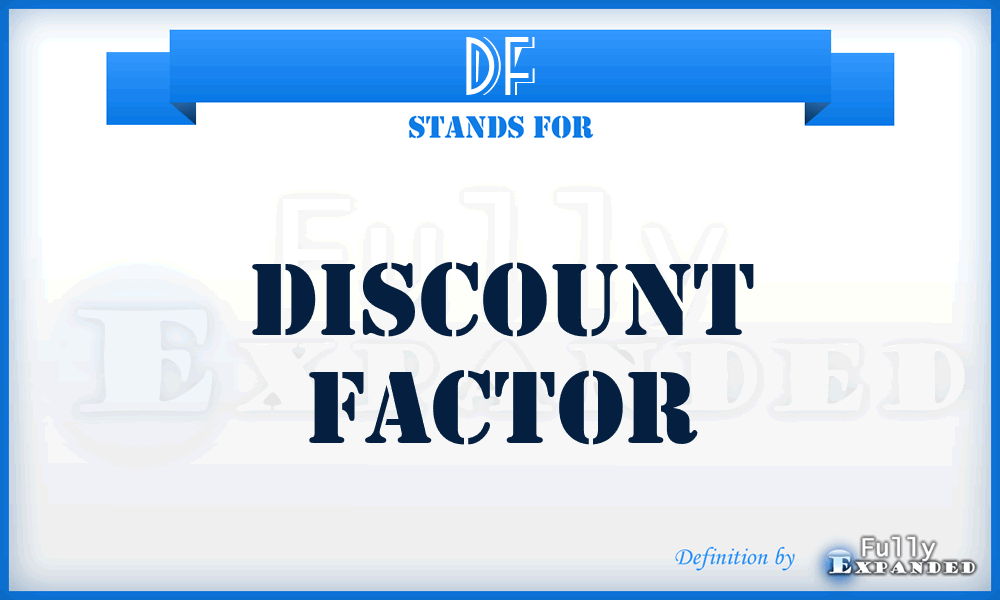 DF - Discount Factor