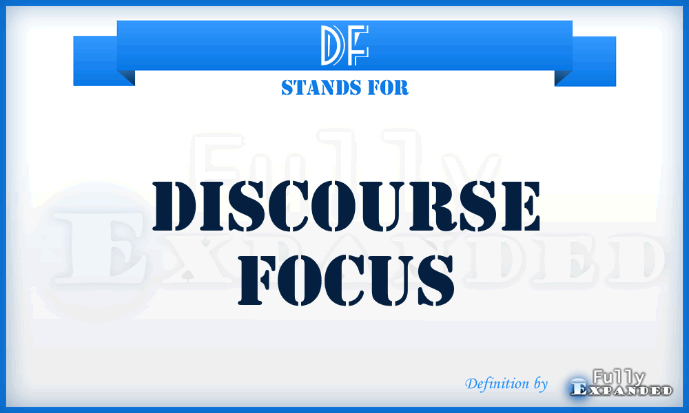 DF - Discourse Focus