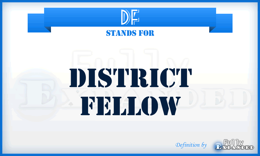 DF - District Fellow