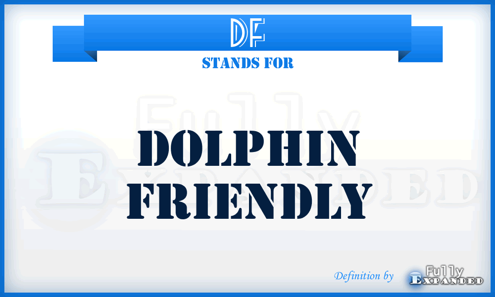 DF - Dolphin Friendly