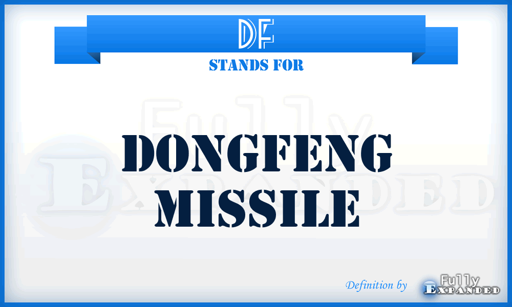 DF - DongFeng missile