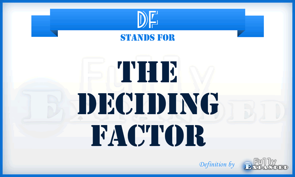 DF - The Deciding Factor