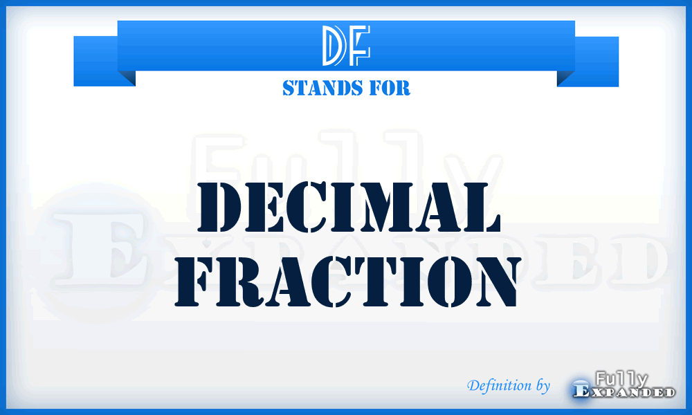 DF - decimal fraction