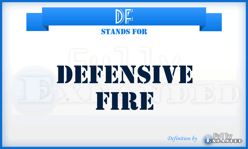 DF - defensive fire